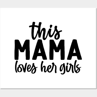 This MAMA Loves her Girls Posters and Art